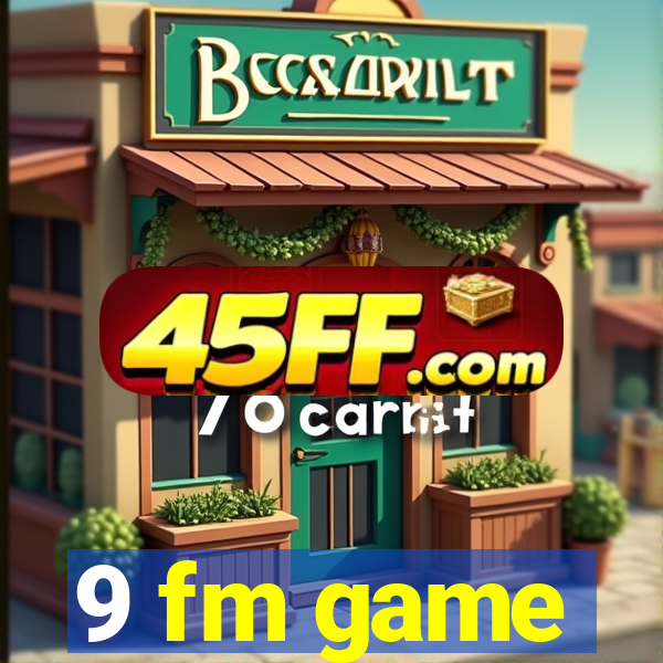 9 fm game